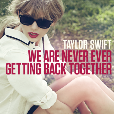 متن و معنی فارسی آهنگ We Are Never Ever Getting Back Together از Taylor Swift  -  تیلور سوئیفت 